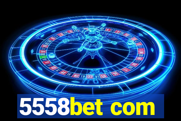 5558bet com